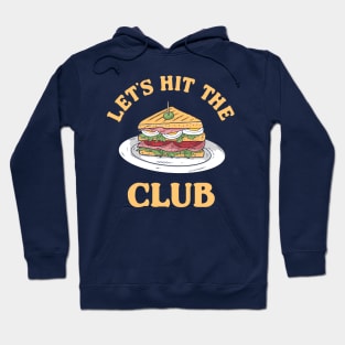 Hit The Club Hoodie